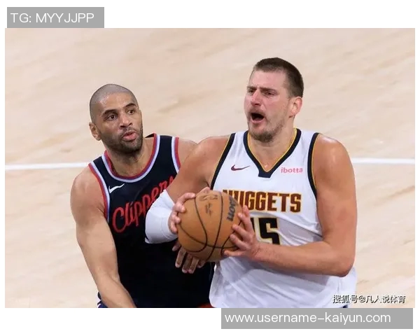 约基奇强调保持强硬态度以适应裁判判罚标准这是球队训练的核心内容 约基奇强调保持强硬态度以适应裁判判罚标准这是球队训练的核心内容